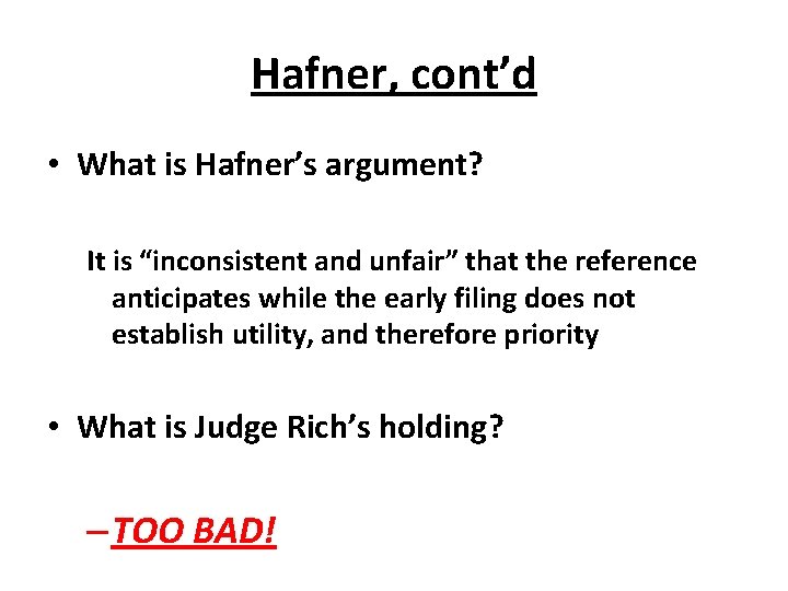 Hafner, cont’d • What is Hafner’s argument? It is “inconsistent and unfair” that the