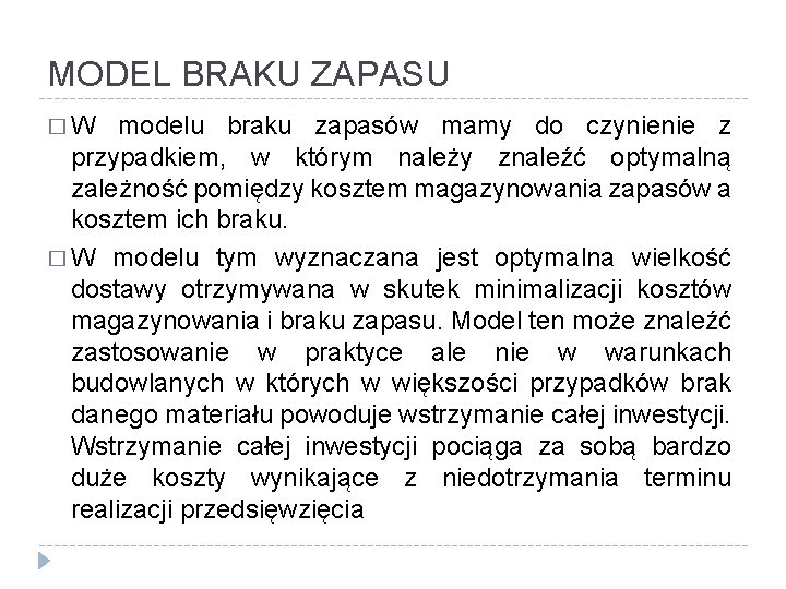 MODEL BRAKU ZAPASU �W modelu braku zapasów mamy do czynienie z przypadkiem, w którym