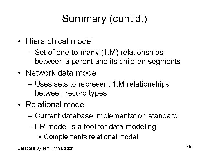 Summary (cont’d. ) • Hierarchical model – Set of one-to-many (1: M) relationships between