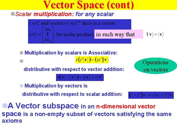 Vector Space (cont) n. Scalar multiplication: for any scalar in such way that n