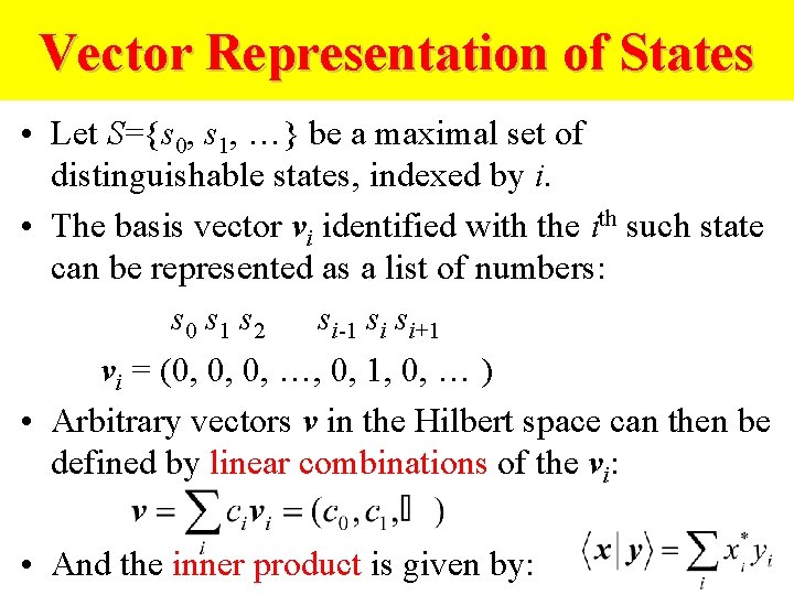 Vector Representation of States • Let S={s 0, s 1, …} be a maximal