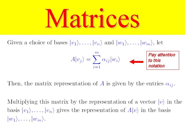 Matrices Pay attention to this notation 