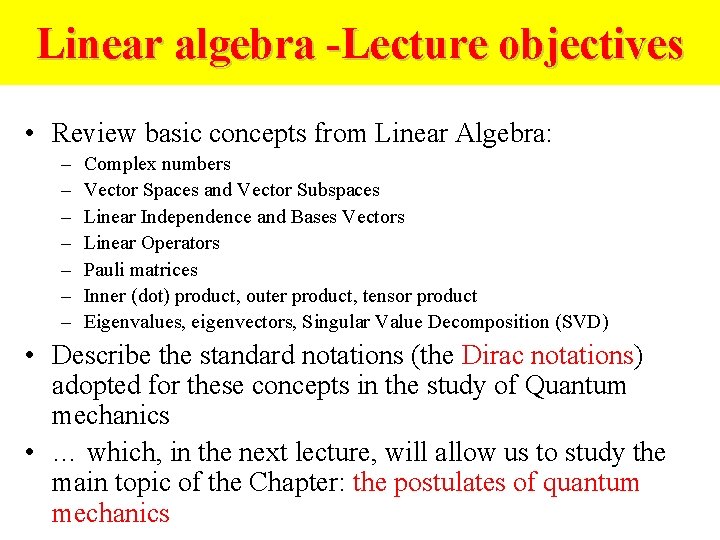 Linear algebra -Lecture objectives • Review basic concepts from Linear Algebra: – – –