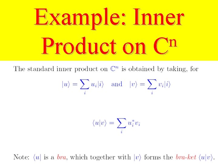 Example: Inner n Product on C 