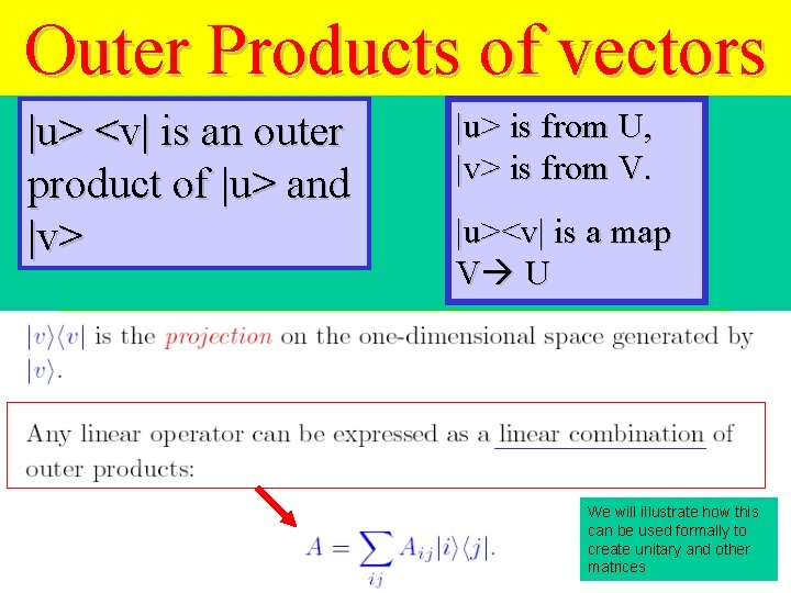 Outer Products of vectors |u> <v| is an outer product of |u> and |v>