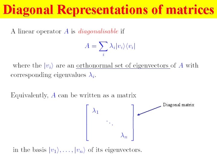 Diagonal Representations of matrices Diagonal matrix 