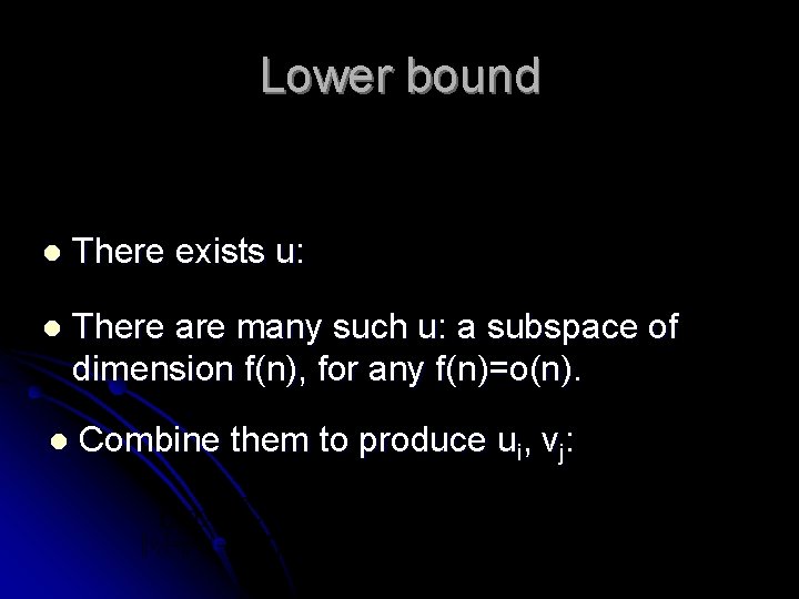 Lower bound l There exists u: l There are many such u: a subspace
