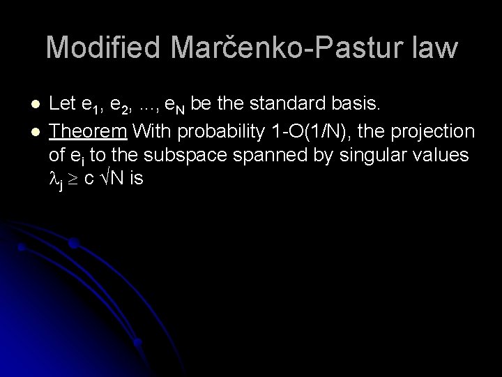 Modified Marčenko-Pastur law l l Let e 1, e 2, . . . ,