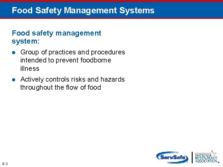 Food Safety Management Systems Food safety management system: 8 -3 l Group of practices