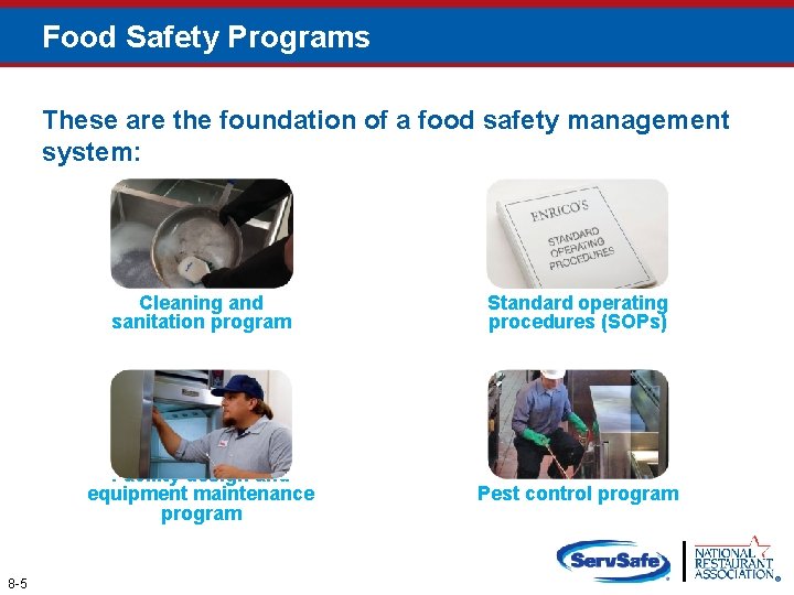 Food Safety Programs These are the foundation of a food safety management system: 8