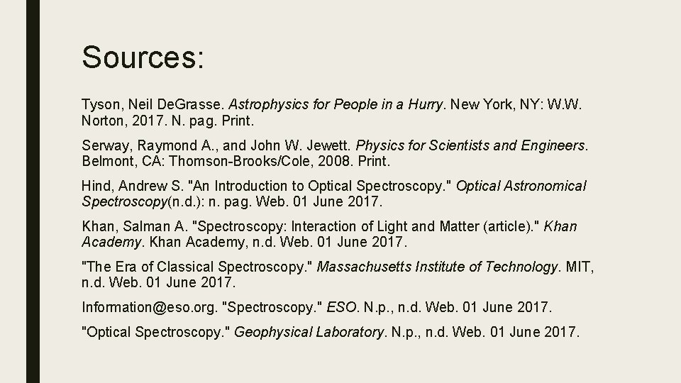 Sources: Tyson, Neil De. Grasse. Astrophysics for People in a Hurry. New York, NY:
