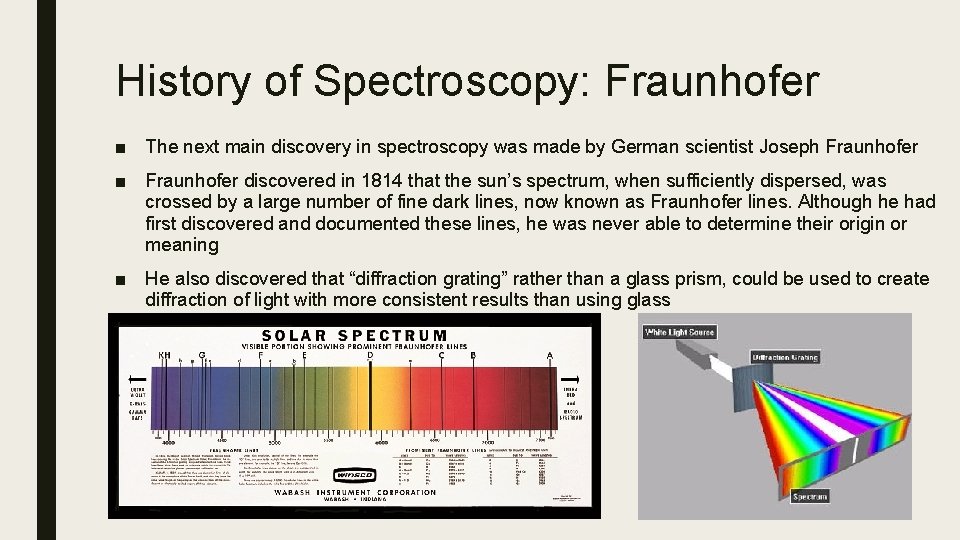History of Spectroscopy: Fraunhofer ■ The next main discovery in spectroscopy was made by