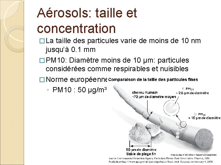 Aérosols: taille et concentration � La taille des particules varie de moins de 10