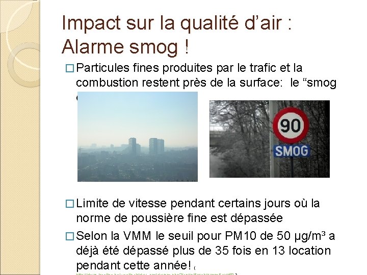 Impact sur la qualité d’air : Alarme smog ! � Particules fines produites par