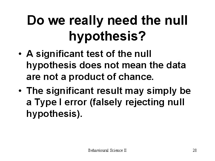 Do we really need the null hypothesis? • A significant test of the null Do we really need the null hypothesis? • A significant test of the null