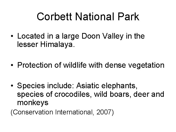 Corbett National Park • Located in a large Doon Valley in the lesser Himalaya.