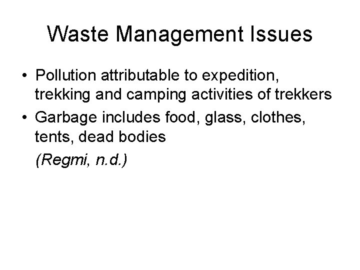 Waste Management Issues • Pollution attributable to expedition, trekking and camping activities of trekkers