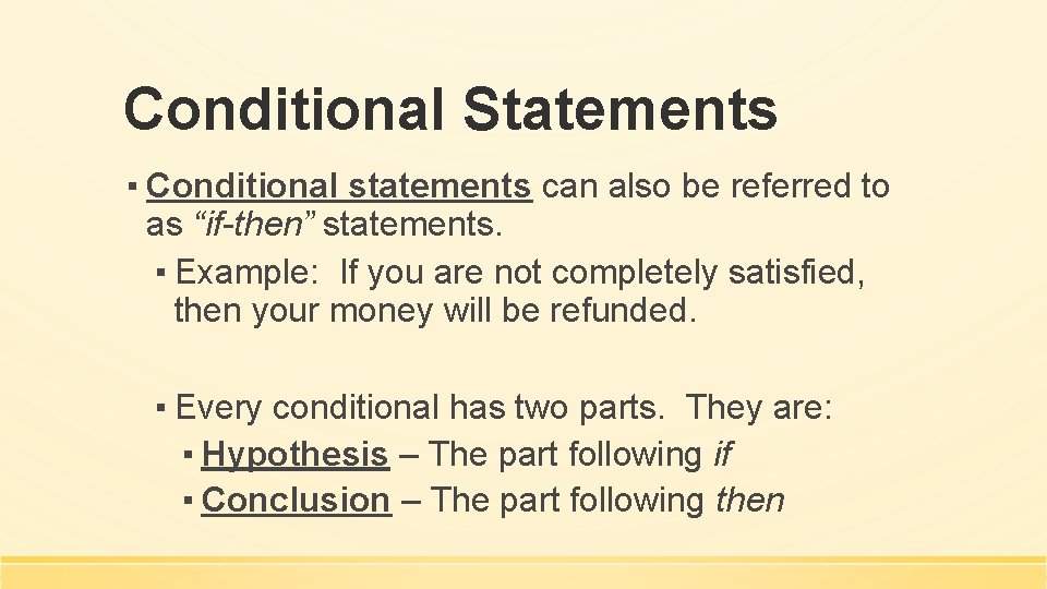 Conditional Statements ▪ Conditional statements can also be referred to as “if-then” statements. ▪