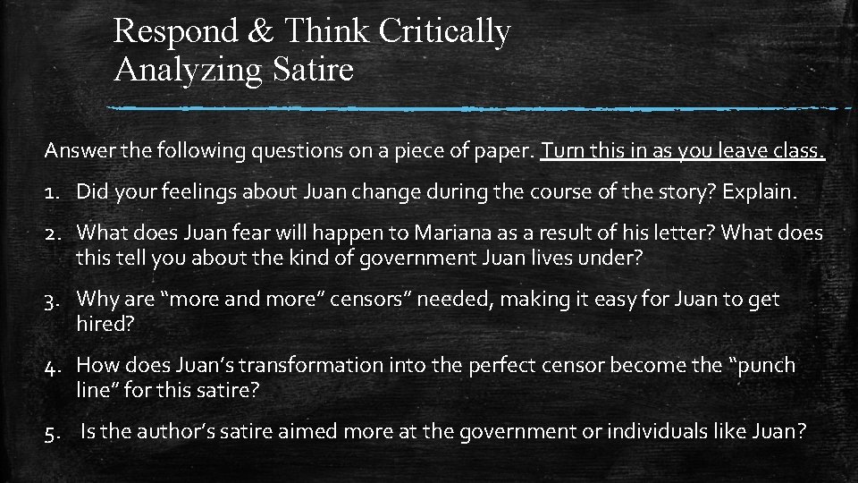 Respond & Think Critically Analyzing Satire Answer the following questions on a piece of