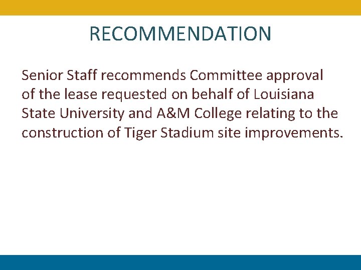 RECOMMENDATION Senior Staff recommends Committee approval of the lease requested on behalf of Louisiana