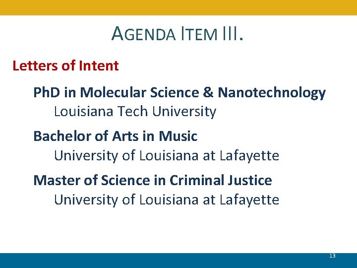 AGENDA ITEM III. Letters of Intent Ph. D in Molecular Science & Nanotechnology Louisiana
