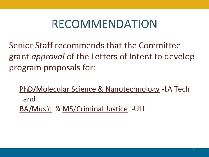 RECOMMENDATION Senior Staff recommends that the Committee grant approval of the Letters of Intent