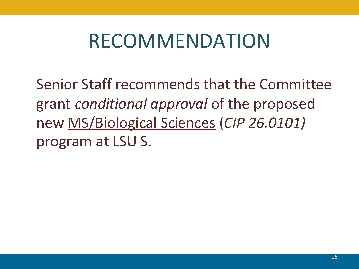 RECOMMENDATION Senior Staff recommends that the Committee grant conditional approval of the proposed new