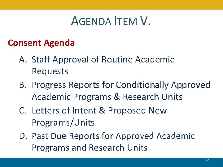 AGENDA ITEM V. Consent Agenda A. Staff Approval of Routine Academic Requests B. Progress