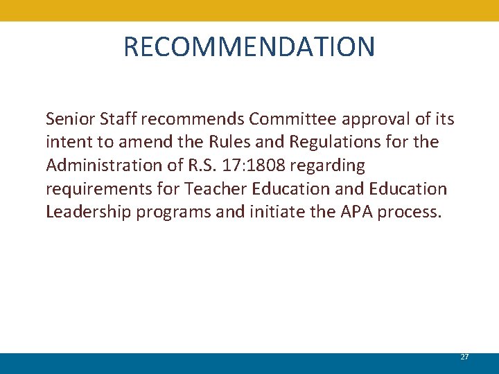 RECOMMENDATION Senior Staff recommends Committee approval of its intent to amend the Rules and