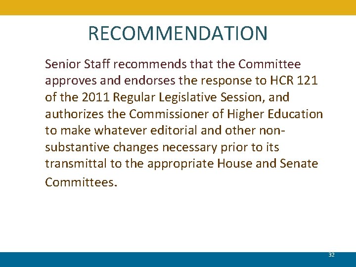 RECOMMENDATION Senior Staff recommends that the Committee approves and endorses the response to HCR