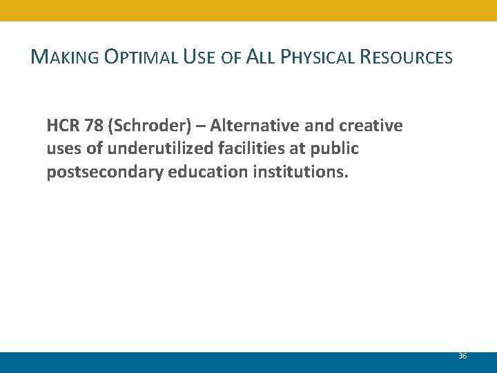 MAKING OPTIMAL USE OF ALL PHYSICAL RESOURCES HCR 78 (Schroder) – Alternative and creative
