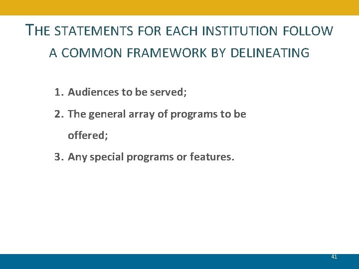 THE STATEMENTS FOR EACH INSTITUTION FOLLOW A COMMON FRAMEWORK BY DELINEATING 1. Audiences to