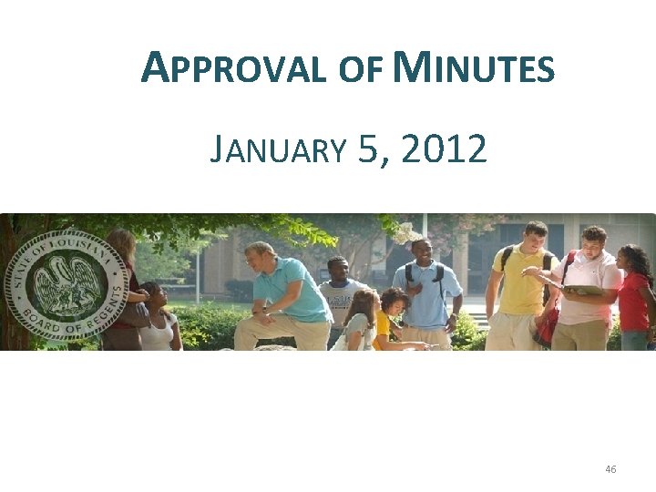 APPROVAL OF MINUTES JANUARY 5, 2012 46 