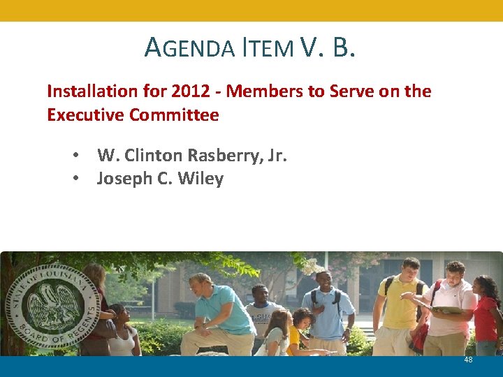 AGENDA ITEM V. B. Installation for 2012 - Members to Serve on the Executive