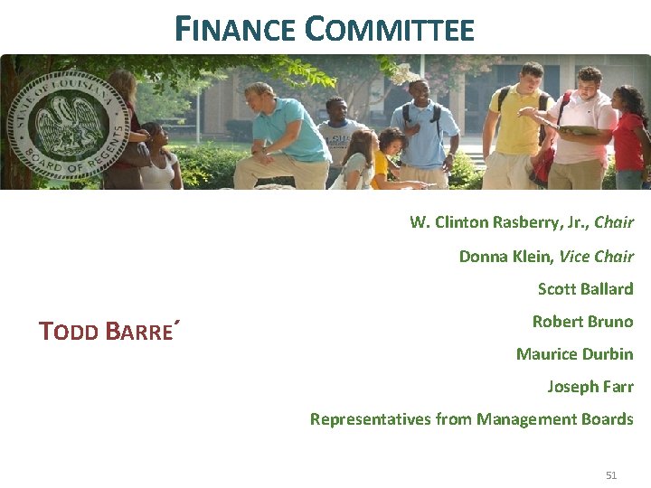 FINANCE COMMITTEE W. Clinton Rasberry, Jr. , Chair Donna Klein, Vice Chair Scott Ballard