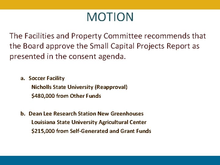 MOTION The Facilities and Property Committee recommends that the Board approve the Small Capital