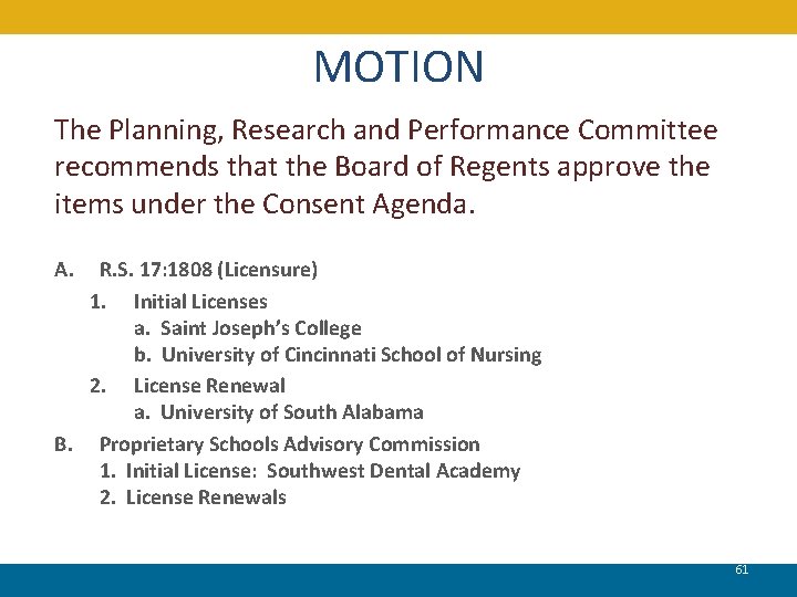 MOTION The Planning, Research and Performance Committee recommends that the Board of Regents approve