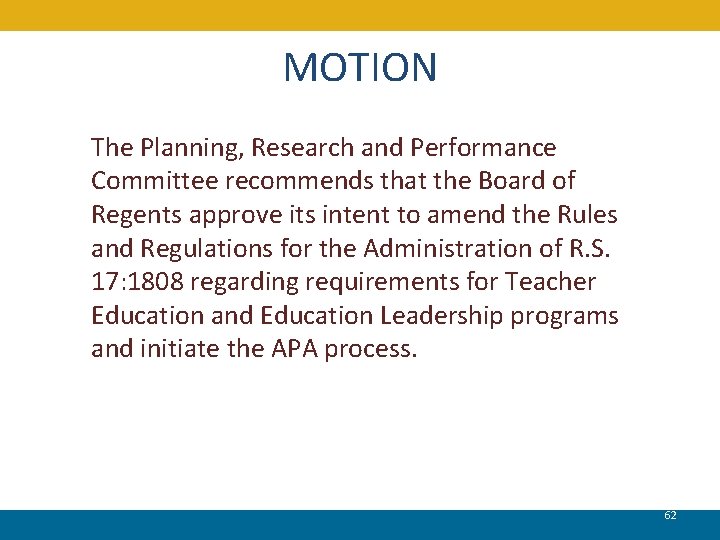 MOTION The Planning, Research and Performance Committee recommends that the Board of Regents approve