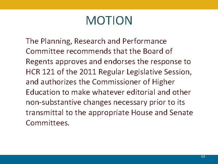 MOTION The Planning, Research and Performance Committee recommends that the Board of Regents approves