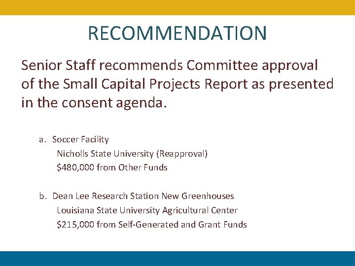 RECOMMENDATION Senior Staff recommends Committee approval of the Small Capital Projects Report as presented