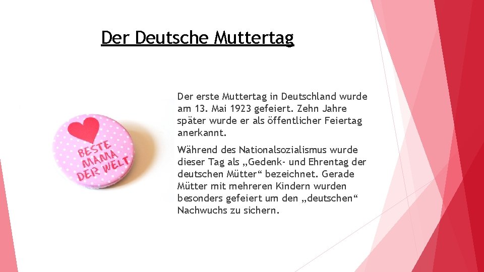 Der Deutsche Muttertag Der erste Muttertag in Deutschland wurde am 13. Mai 1923 gefeiert.