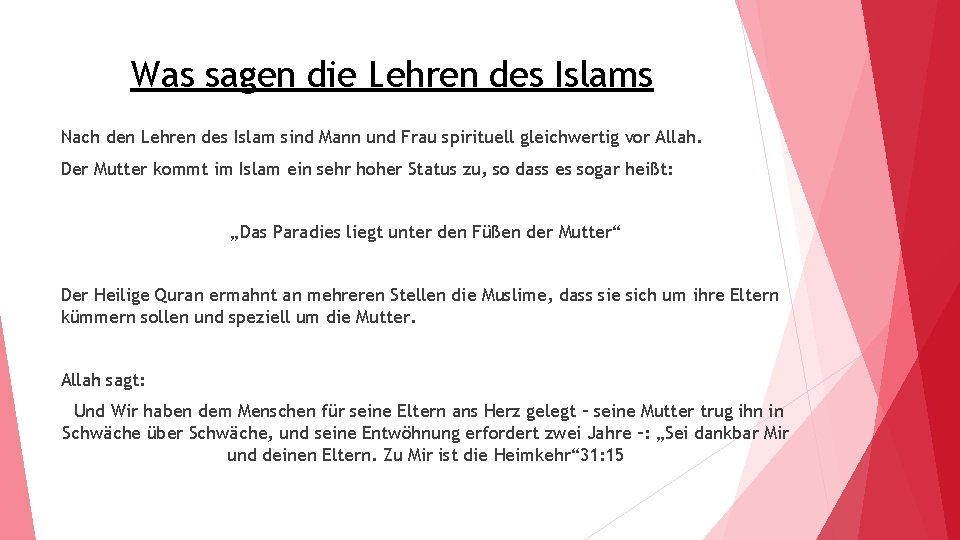 Was sagen die Lehren des Islams Nach den Lehren des Islam sind Mann und