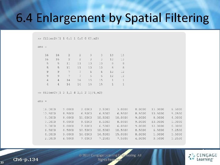 6. 4 Enlargement by Spatial Filtering 23 Ch 6 -p. 134 © 2010 Cengage