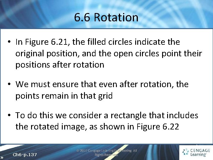 6. 6 Rotation • In Figure 6. 21, the filled circles indicate the original