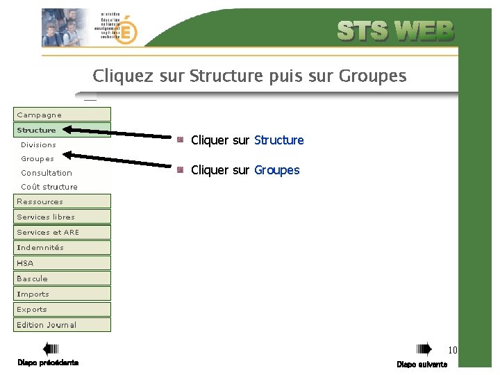 Cliquez sur Structure puis sur Groupes Cliquer sur Structure Cliquer sur Groupes 10 Diapo