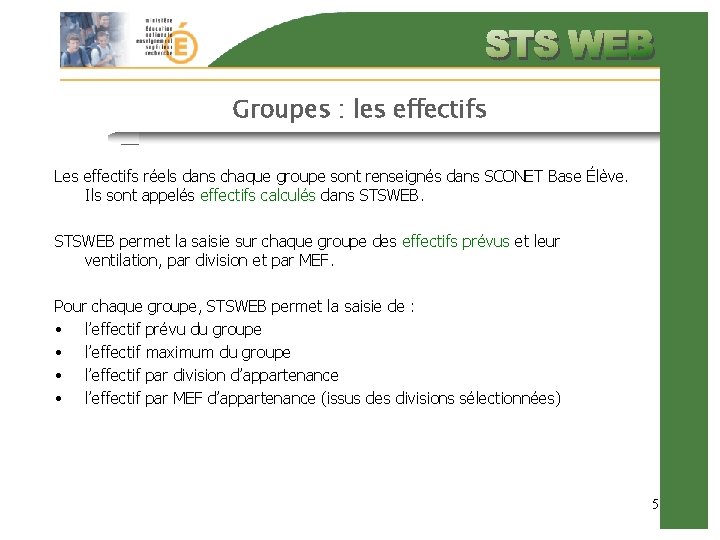 Groupes : les effectifs Les effectifs réels dans chaque groupe sont renseignés dans SCONET