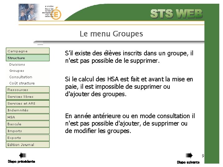 Le menu Groupes S’il existe des élèves inscrits dans un groupe, il n'est pas