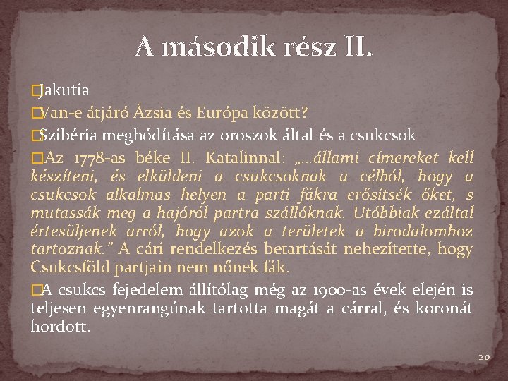 A második rész II. � Jakutia � Van-e átjáró Ázsia és Európa között? �