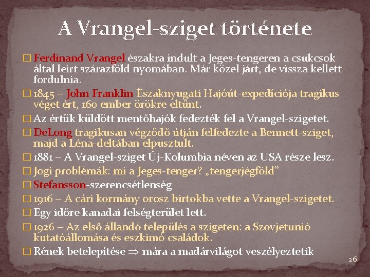 A Vrangel-sziget története � Ferdinand Vrangel északra indult a Jeges-tengeren a csukcsok által leírt