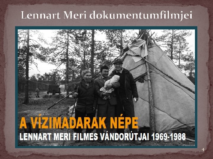 Lennart Meri dokumentumfilmjei 4 